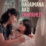 Segera tayang, Film Ibu Bagaimana Aku Tanpamu? Siap Hadirkan Drama Haru di Bioskop