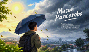 Panas Terik hingga Hujan Mendadak, Lima Hal yang Perlu Diwaspadai Saat Pancaroba